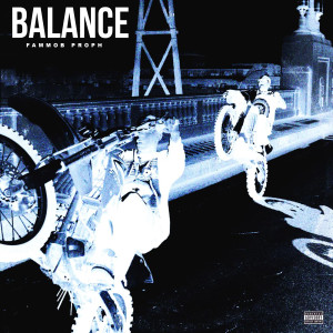 Listen to Balance (Explicit) song with lyrics from FAMMOB Proph