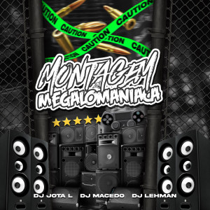 收聽DJ JOTA L的Montagem Zn Megalomaníaca (Explicit)歌詞歌曲