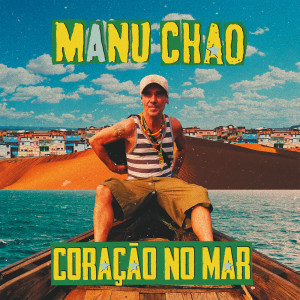 อัลบัม Coraçao No Mar ศิลปิน Manu Chao