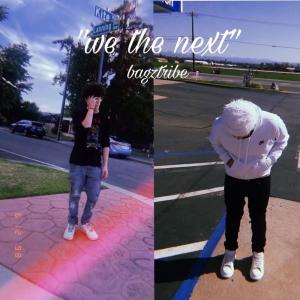 收聽bagztribe的we the next (Explicit)歌詞歌曲