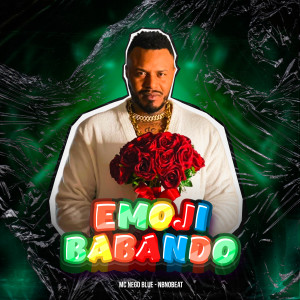 Dengarkan lagu Emoji Babando (Explicit) nyanyian Mc Nego Blue dengan lirik