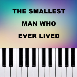 Piano Pop TV的專輯The Smallest Man Who Ever Lived (Piano Version)