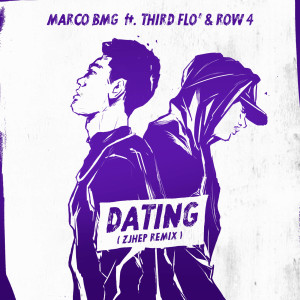 收聽Marco BMG的DATING (Zjhep Remix)歌詞歌曲