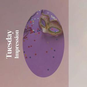 Various的专辑Tuesday Impression