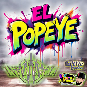 Album El Popeye (En Vivo Desde Que Rollo Que Show) from La Influencia