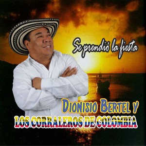 ดาวน์โหลดและฟังเพลง Fiesta en Corralejas พร้อมเนื้อเพลงจาก Dionisio Bertel y Los Corraleros De Colombia