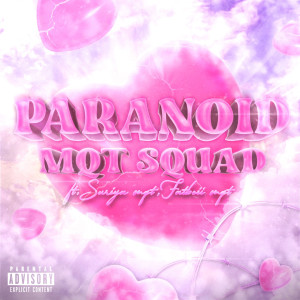 收聽MQT Squad的PARANOID (Explicit)歌詞歌曲