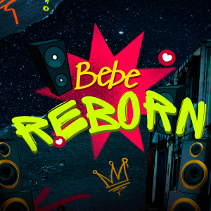 ดาวน์โหลดและฟังเพลง BEBE REBORN (Explicit) พร้อมเนื้อเพลงจาก Don Kevyn