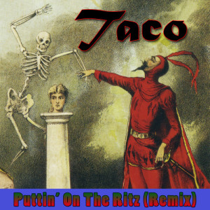 收聽Taco的Puttin’ On The Ritz歌詞歌曲