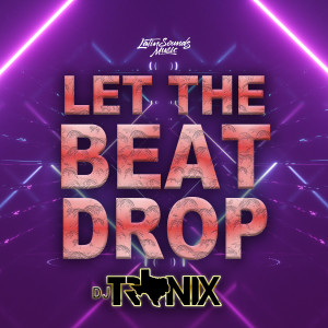 Listen to Let the Beat Drop song with lyrics from DJ Tronix