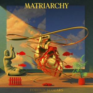 Album Matriarchy (Explicit) from Foreign Beggars