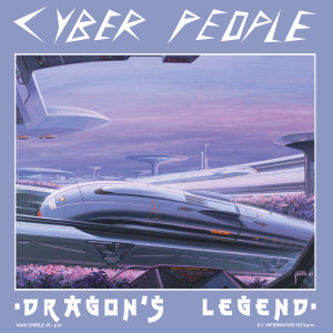 收聽Cyber People的Dragon's Legend (Edit)歌詞歌曲
