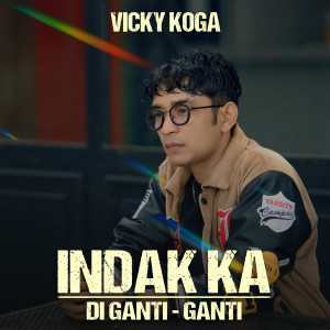 Album Indak Ka Diganti Ganti from Vicky Koga