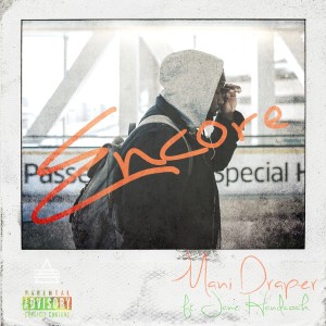 ดาวน์โหลดและฟังเพลง Encore (Explicit) พร้อมเนื้อเพลงจาก Mani Draper
