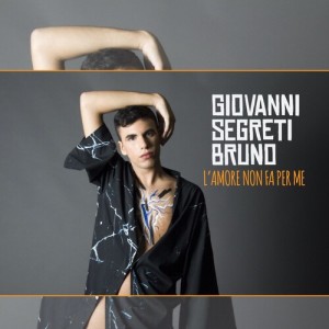 ดาวน์โหลดและฟังเพลง L'amore non fa per me พร้อมเนื้อเพลงจาก Giovanni Segreti Bruno