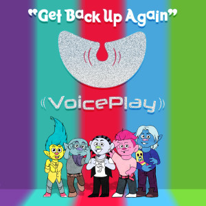 Dengarkan Get Back up Again lagu dari VoicePlay dengan lirik