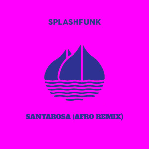 Album Santarosa (Afro Remix) oleh Splashfunk