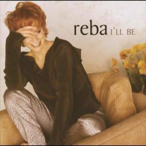 收聽Reba McEntire的I'll Be歌詞歌曲