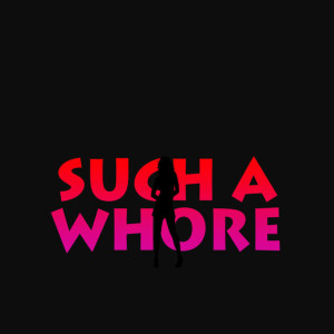 Dengarkan Such a Whore lagu dari Bass Stell dengan lirik