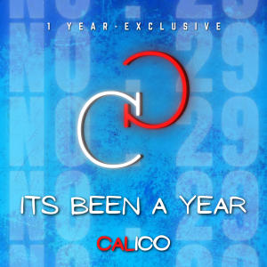 Calico的專輯It's Been A Year (1 YEAR - EXCLUSIVE)