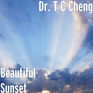 Listen to Beautiful Sunset song with lyrics from Dr. T C Cheng