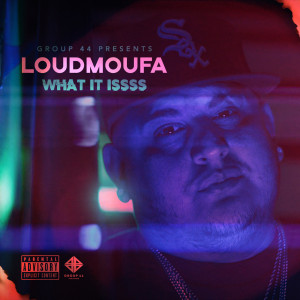 Album What It Issss (Explicit) from Loudmoufa