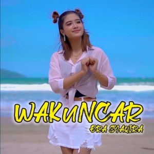 收听Era Syaqira的Wakuncar歌词歌曲