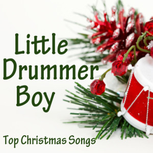 ดาวน์โหลดและฟังเพลง Little Drummer Boy พร้อมเนื้อเพลงจาก Top Christmas Songs