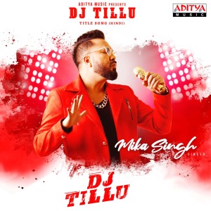 ดาวน์โหลดและฟังเพลง DJ Tillu Title Song (From "DJ Tillu") พร้อมเนื้อเพลงจาก Mika Singh