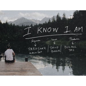 ดาวน์โหลดและฟังเพลง I Know I Am พร้อมเนื้อเพลงจาก Parashar Kashyap