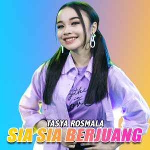 Dengarkan Sia Sia Berjuang lagu dari Tasya Rosmala dengan lirik