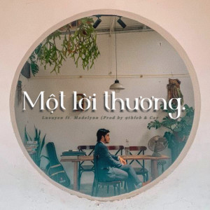 Listen to Một Lời Thương song with lyrics from Luxuyen
