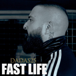 Listen to Fast Life song with lyrics from Dadas25