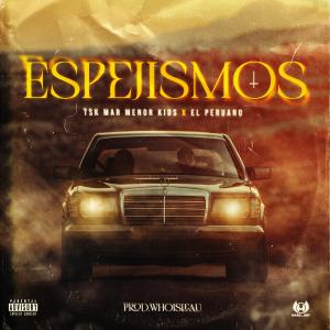 TSK的專輯Espejismos (feat. El Peruano) (Explicit)