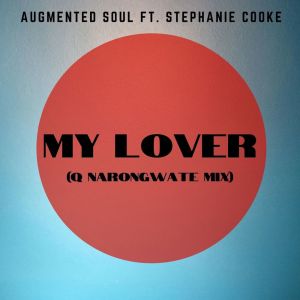 收聽Augmented Soul的My Lover (Q Narongwate Remix)歌詞歌曲