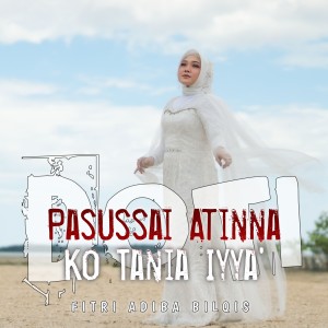 Album Pasussai Atinna Ko Tania Iyya (Doti) from Fitri Adiba Bilqis