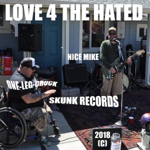 收聽One Leg Chuck的Love for the Hated (feat. Nice Mike)歌詞歌曲