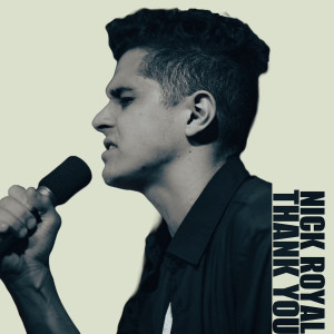 Listen to Thank You song with lyrics from Nick Royal