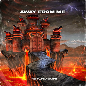 收聽Psycho Buni的Away from Me歌詞歌曲