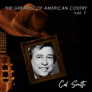 Album The Greatest of American Country, Vol. 1 from Cal Smith