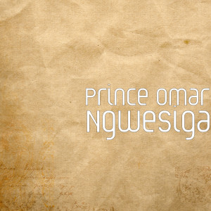 Listen to Ngwesiga song with lyrics from Prince Omar