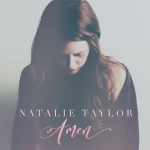 Dengarkan lagu Amen nyanyian Natalie Taylor dengan lirik
