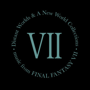 Album Distant Worlds and a New World Collections: Music from Final Fantasy VII from Nobuo Uematsu