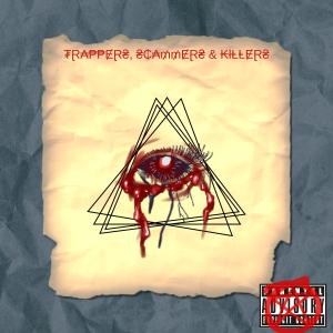 Trappers, Scammers & Killers (Explicit) dari Lilkvffs