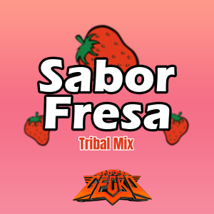Sabor Fresa (Tribal Mix) (Explicit) dari DJ Gecko