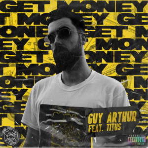Guy Arthur的专辑Get Money (Explicit)