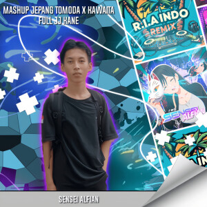 Album MASHUP JEPANG TOMODA X KAWAITA FULL JJ KANE from Sensei Alfian