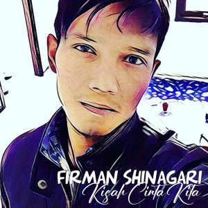 Listen to Kisah Cinta Kita song with lyrics from Firman Shinagari