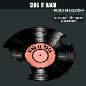 收聽Paolo Di Sabatino的Sing It Back (feat. Giorgia Zaccagni, Matteo Grandoni & Glauco Di Sabatino)歌詞歌曲
