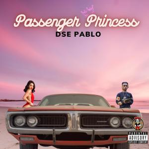 Dse Pablo的專輯Passenger Princess (Explicit)
